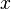 x